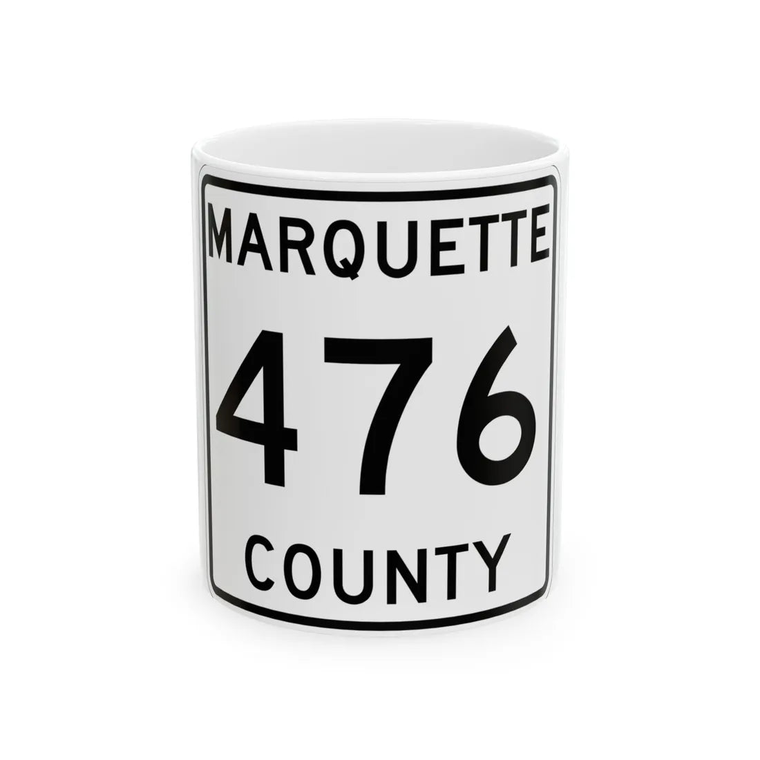 Michigan 476 Marquette County (Michigan) (Road Sign) White Coffee Mug 11oz - Go Mug Yourself