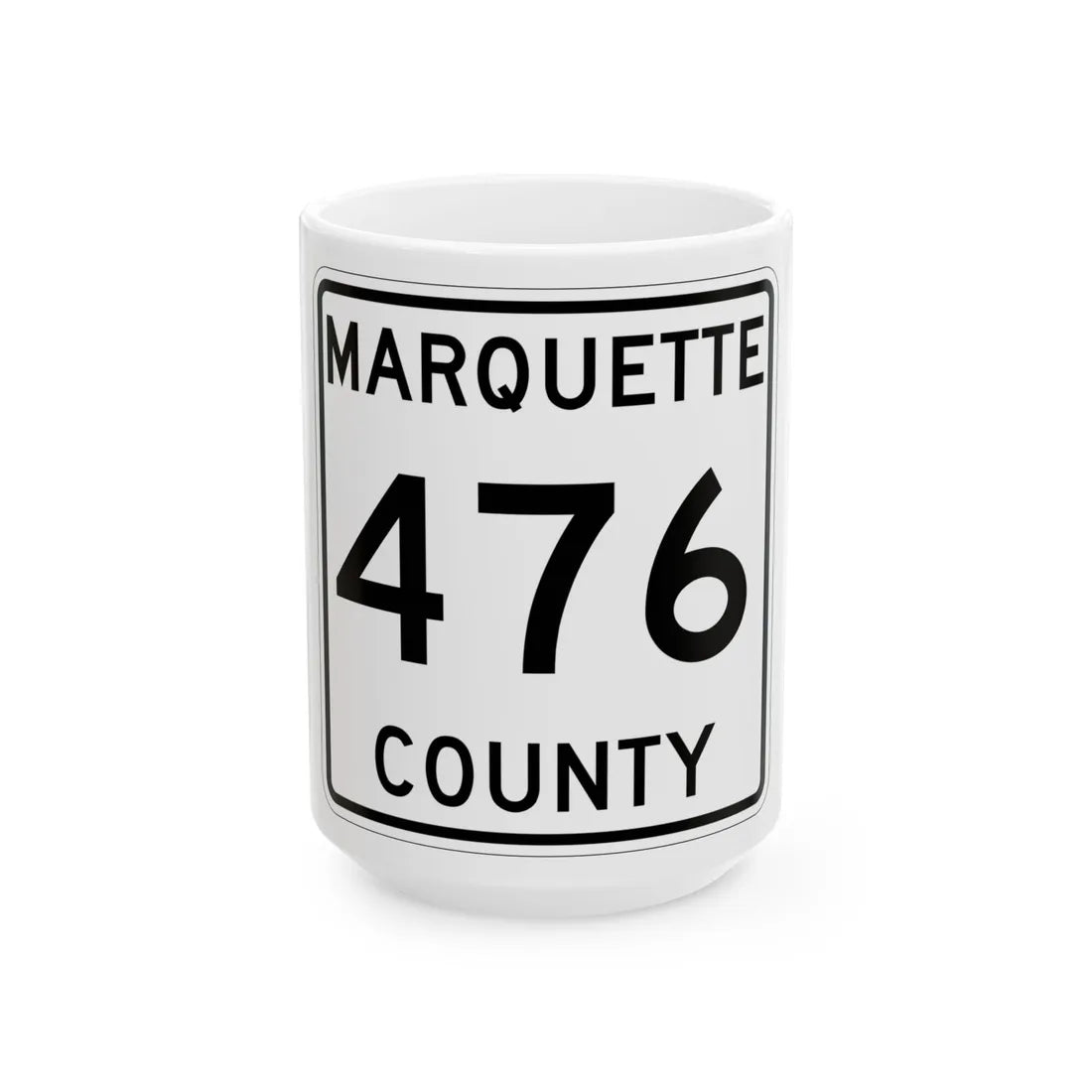Michigan 476 Marquette County (Michigan) (Road Sign) White Coffee Mug 15oz - Go Mug Yourself