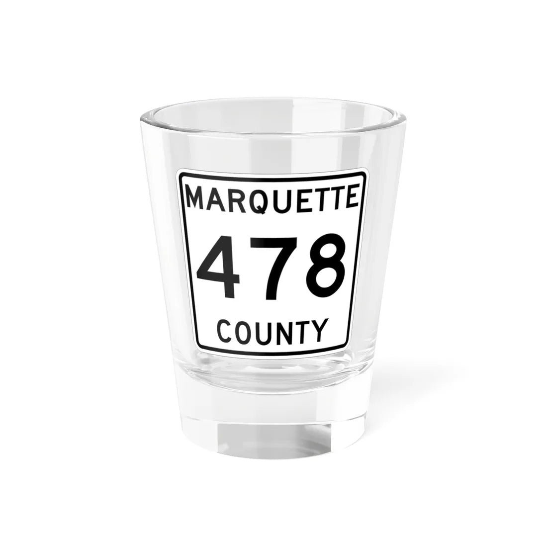 Michigan 478 Marquette County (Michigan) (Road Sign) Shot Glass 1.5oz 1.5oz - Go Mug Yourself