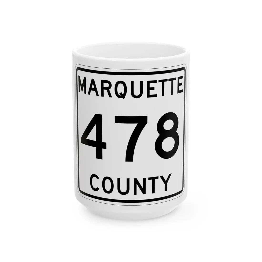 Michigan 478 Marquette County (Michigan) (Road Sign) White Coffee Mug 15oz - Go Mug Yourself