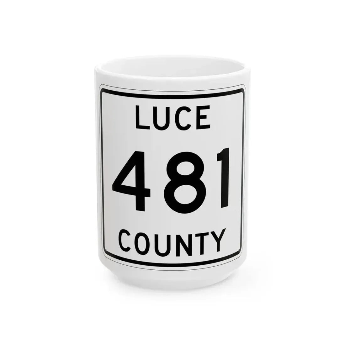 Michigan 481 Luce County (Michigan) (Road Sign) White Coffee Mug 15oz - Go Mug Yourself