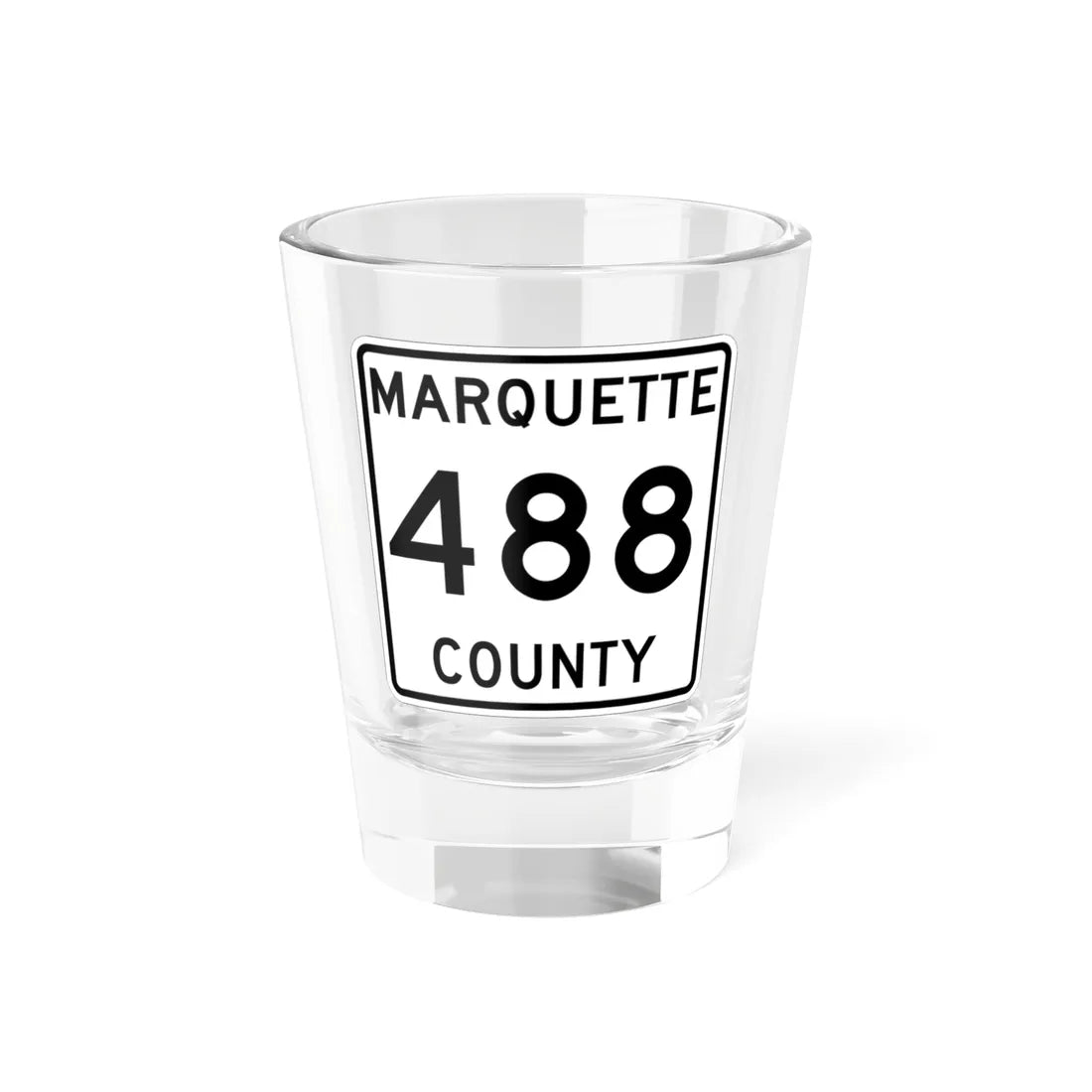 Michigan 488 Marquette County (Michigan) (Road Sign) Shot Glass 1.5oz 1.5oz - Go Mug Yourself