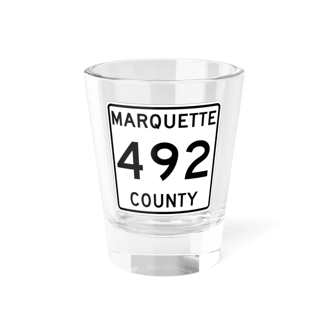 Michigan 492 Marquette County (Michigan) (Road Sign) Shot Glass 1.5oz 1.5oz - Go Mug Yourself