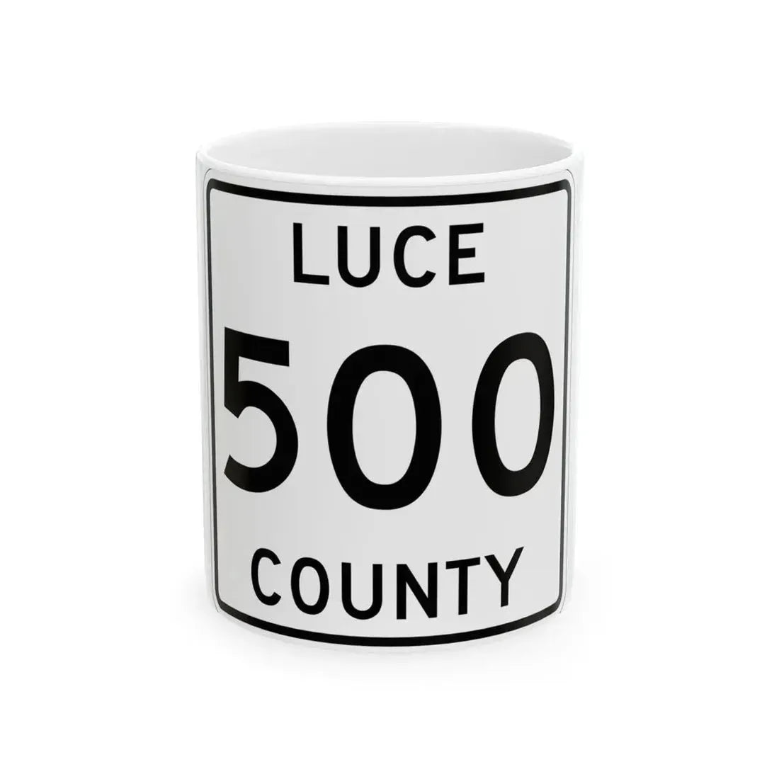 Michigan 500 Luce County (Michigan) (Road Sign) White Coffee Mug 11oz - Go Mug Yourself