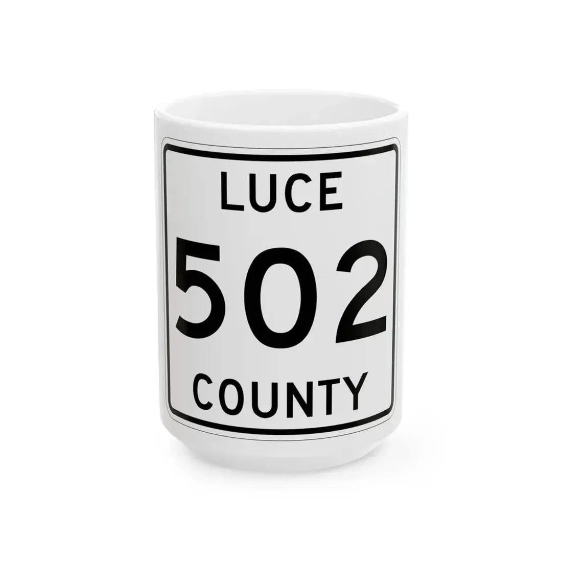 Michigan 502 Luce County (Michigan) (Road Sign) White Coffee Mug 15oz - Go Mug Yourself