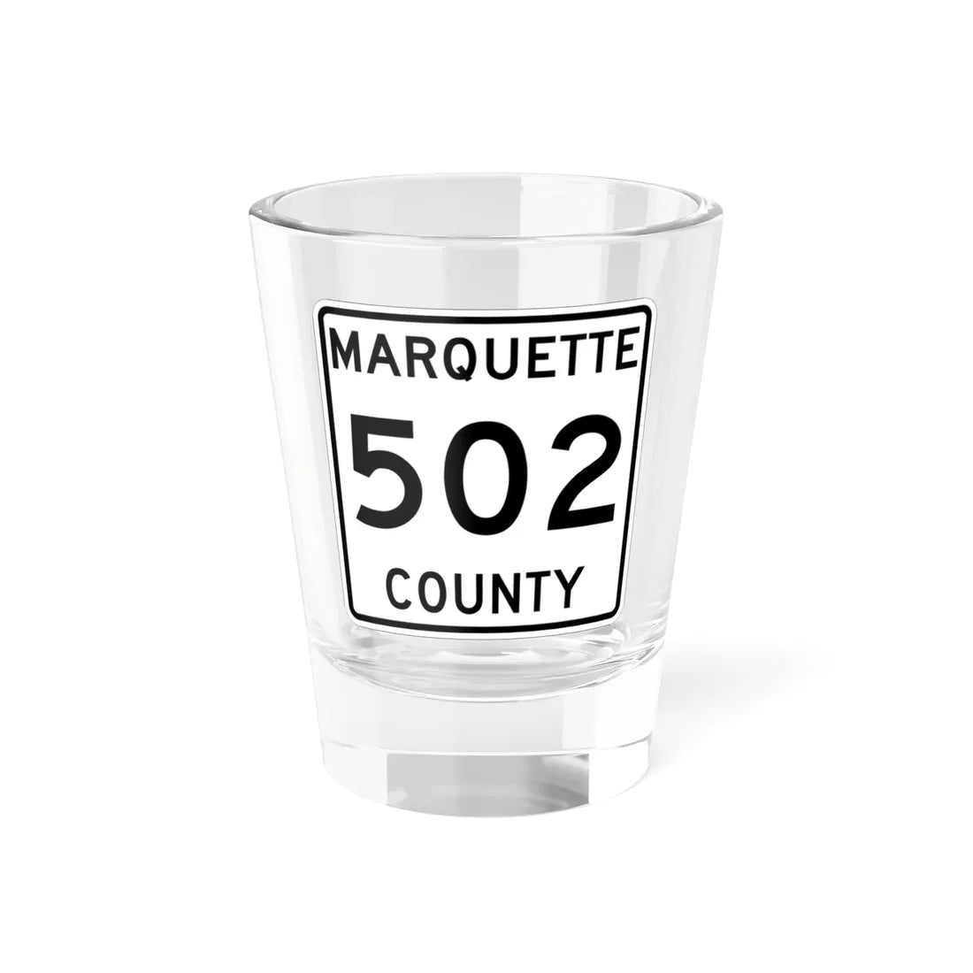 Michigan 502 Marquette County (Michigan) (Road Sign) Shot Glass 1.5oz 1.5oz - Go Mug Yourself