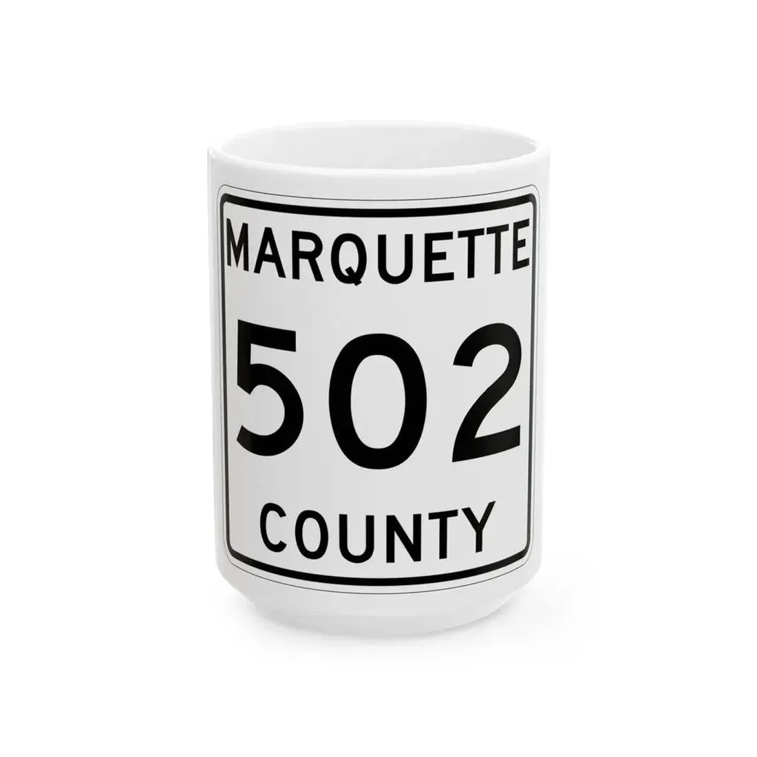 Michigan 502 Marquette County (Michigan) (Road Sign) White Coffee Mug 15oz - Go Mug Yourself