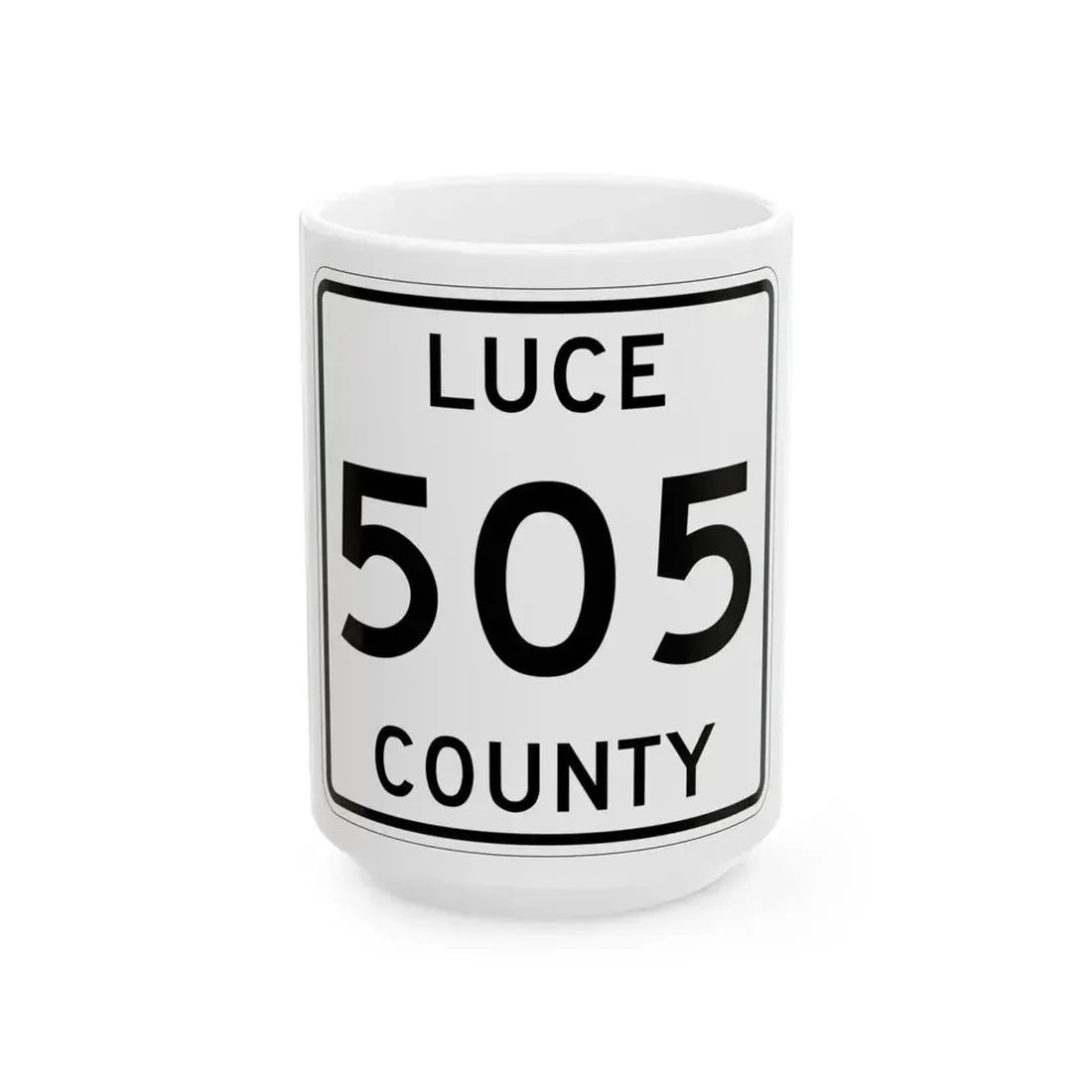 Michigan 505 Luce County (Michigan) (Road Sign) White Coffee Mug 15oz - Go Mug Yourself