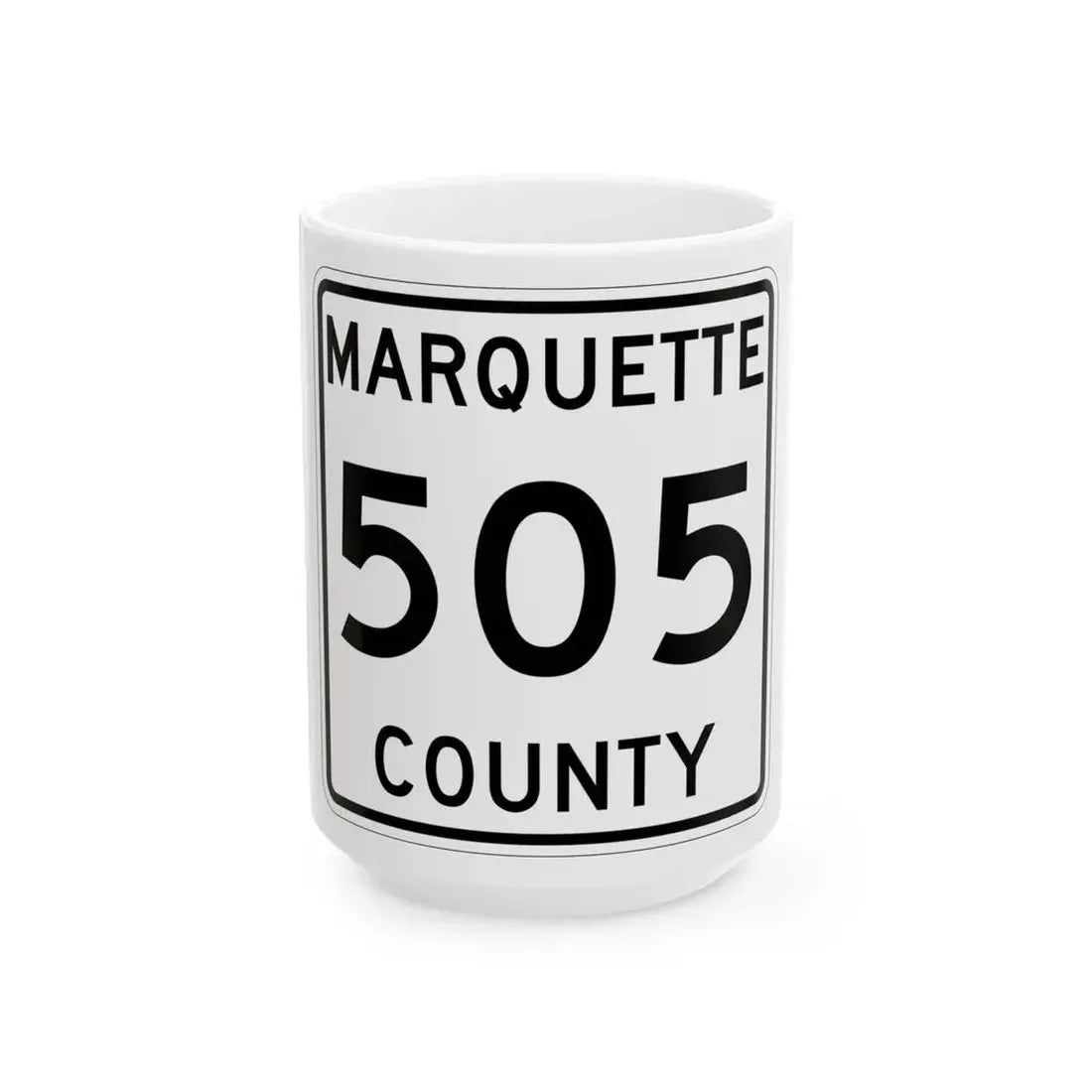 Michigan 505 Marquette County (Michigan) (Road Sign) White Coffee Mug 15oz - Go Mug Yourself
