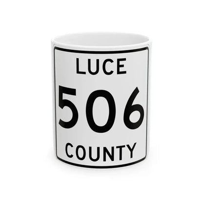 Michigan 506 Luce County (Michigan) (Road Sign) White Coffee Mug 11oz - Go Mug Yourself