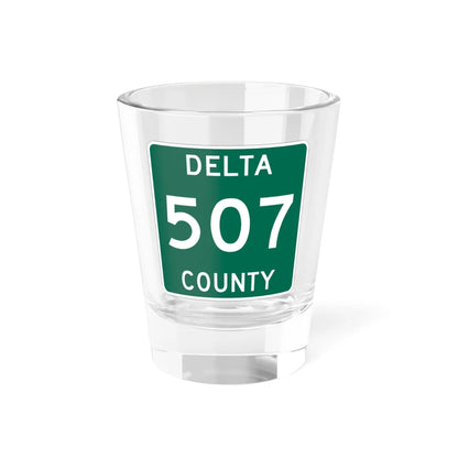 Michigan 507 Delta County (Michigan) (Road Sign) Shot Glass 1.5oz 1.5oz - Go Mug Yourself