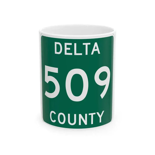Michigan 509 Delta County (Michigan) (Road Sign) White Coffee Mug 11oz - Go Mug Yourself