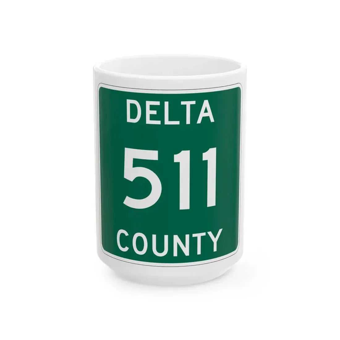 Michigan 511 Delta County (Michigan) (Road Sign) White Coffee Mug 15oz - Go Mug Yourself