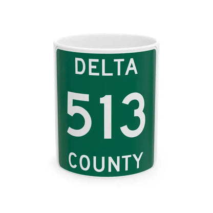 Michigan 513 Delta County (Michigan) (Road Sign) White Coffee Mug 11oz - Go Mug Yourself
