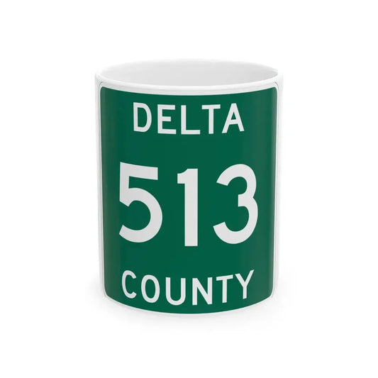 Michigan 513 Delta County (Michigan) (Road Sign) White Coffee Mug 11oz - Go Mug Yourself