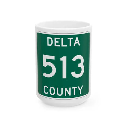 Michigan 513 Delta County (Michigan) (Road Sign) White Coffee Mug 15oz - Go Mug Yourself