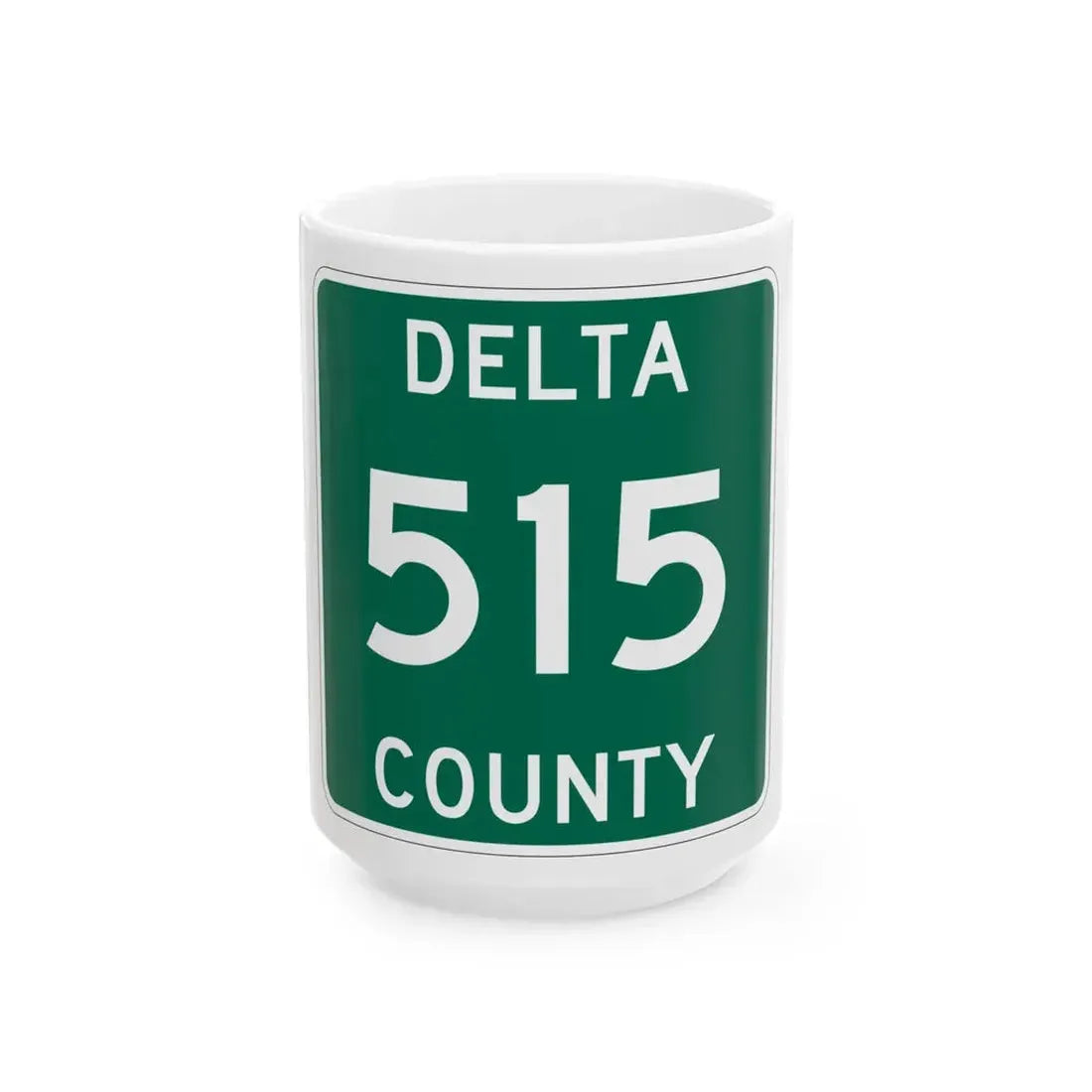 Michigan 515 Delta County (Michigan) (Road Sign) White Coffee Mug 15oz - Go Mug Yourself