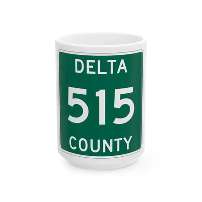 Michigan 515 Delta County (Michigan) (Road Sign) White Coffee Mug 15oz - Go Mug Yourself