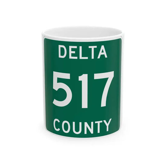Michigan 517 Delta County (Michigan) (Road Sign) White Coffee Mug 11oz - Go Mug Yourself