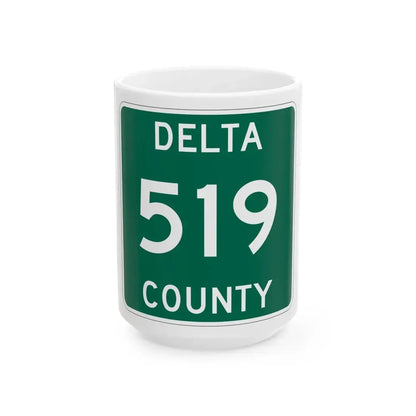 Michigan 519 Delta County (Michigan) (Road Sign) White Coffee Mug 15oz - Go Mug Yourself