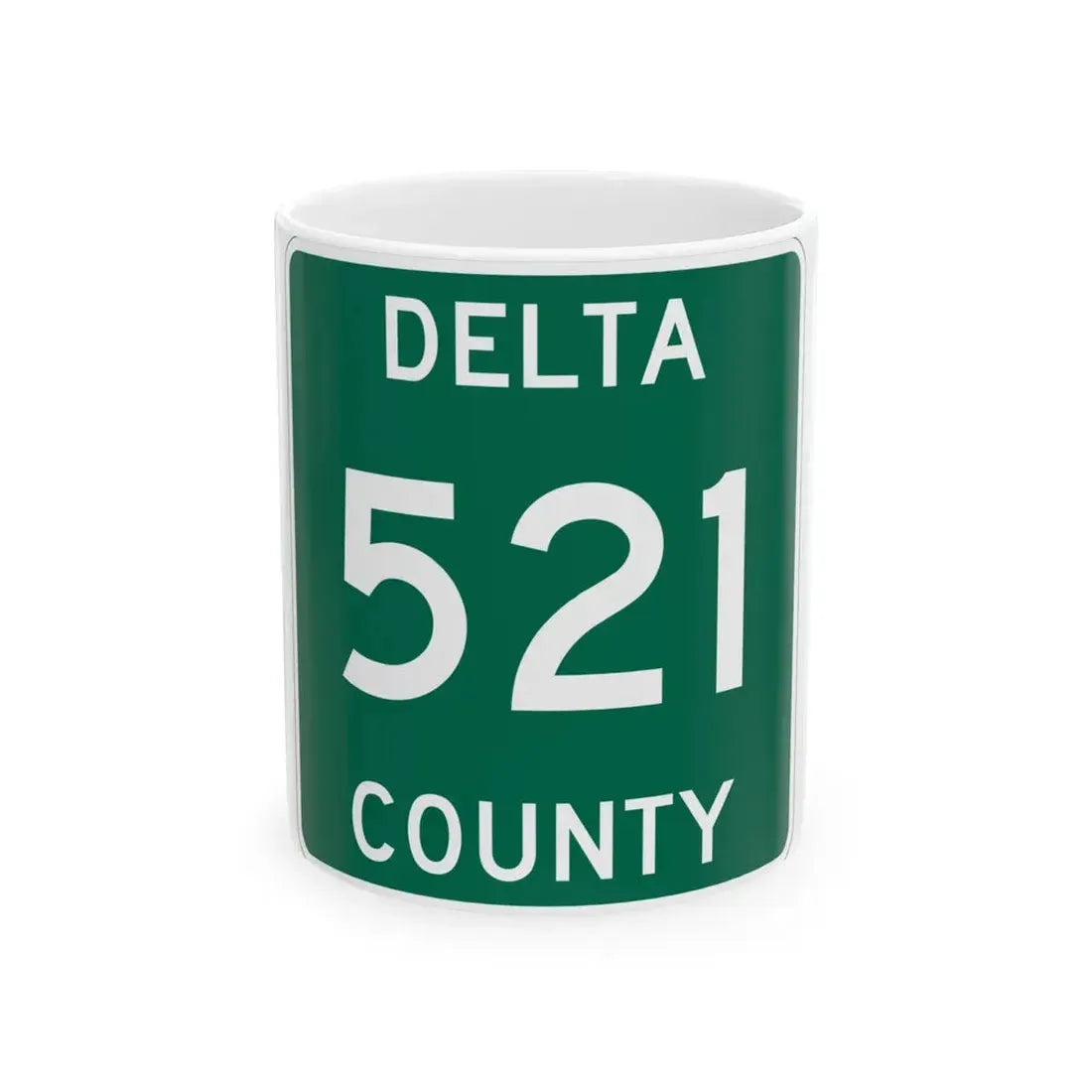 Michigan 521 Delta County (Michigan) (Road Sign) White Coffee Mug 11oz - Go Mug Yourself