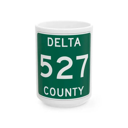 Michigan 527 Delta County (Michigan) (Road Sign) White Coffee Mug 15oz - Go Mug Yourself