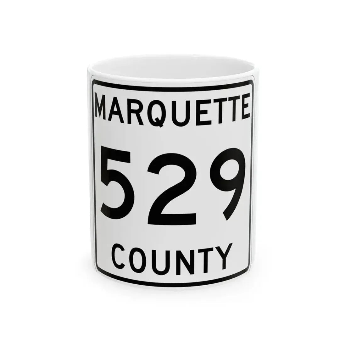 Michigan 529 Marquette County (Michigan) (Road Sign) White Coffee Mug 11oz - Go Mug Yourself