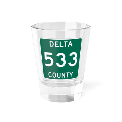Michigan 533 Delta County (Michigan) (Road Sign) Shot Glass 1.5oz 1.5oz - Go Mug Yourself