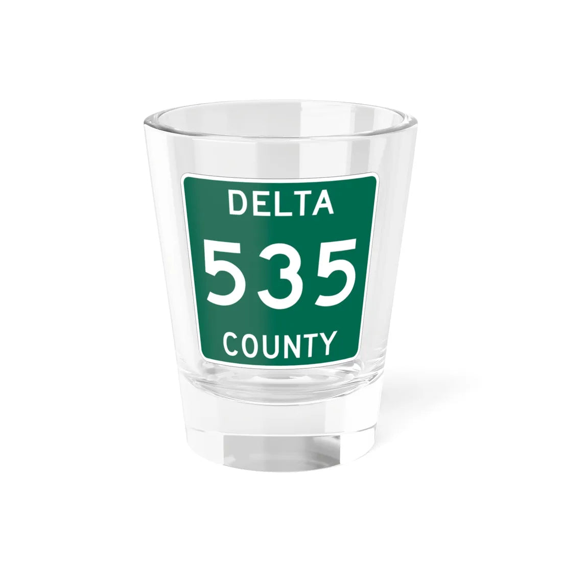 Michigan 535 Delta County (Michigan) (Road Sign) Shot Glass 1.5oz 1.5oz - Go Mug Yourself