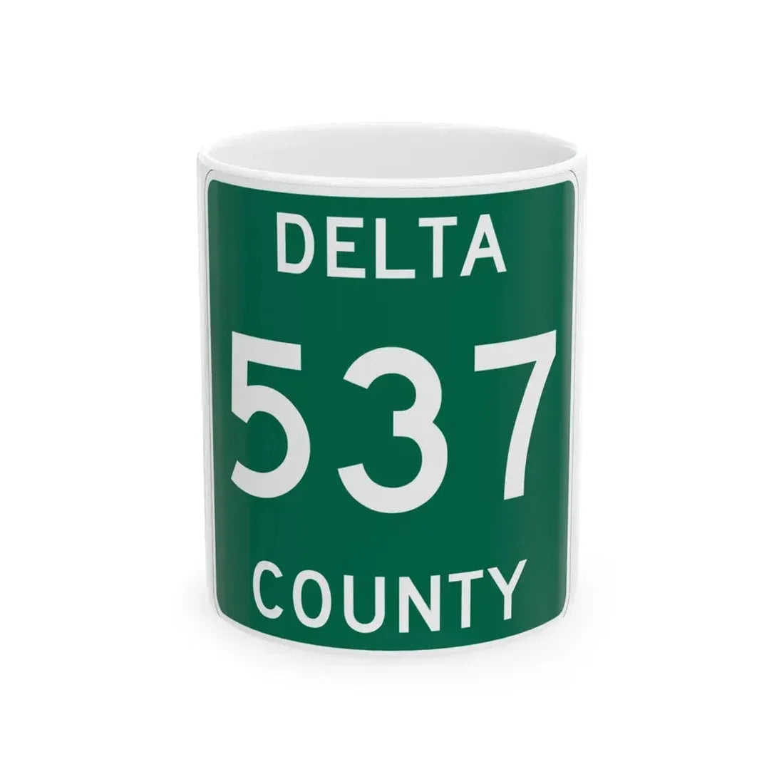 Michigan 537 Delta County (Michigan) (Road Sign) White Coffee Mug 11oz - Go Mug Yourself