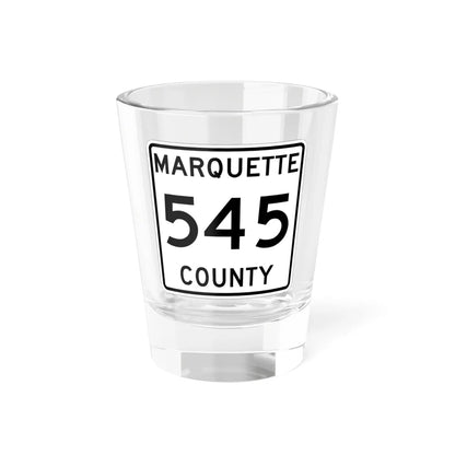 Michigan 545 Marquette County (Michigan) (Road Sign) Shot Glass 1.5oz 1.5oz - Go Mug Yourself