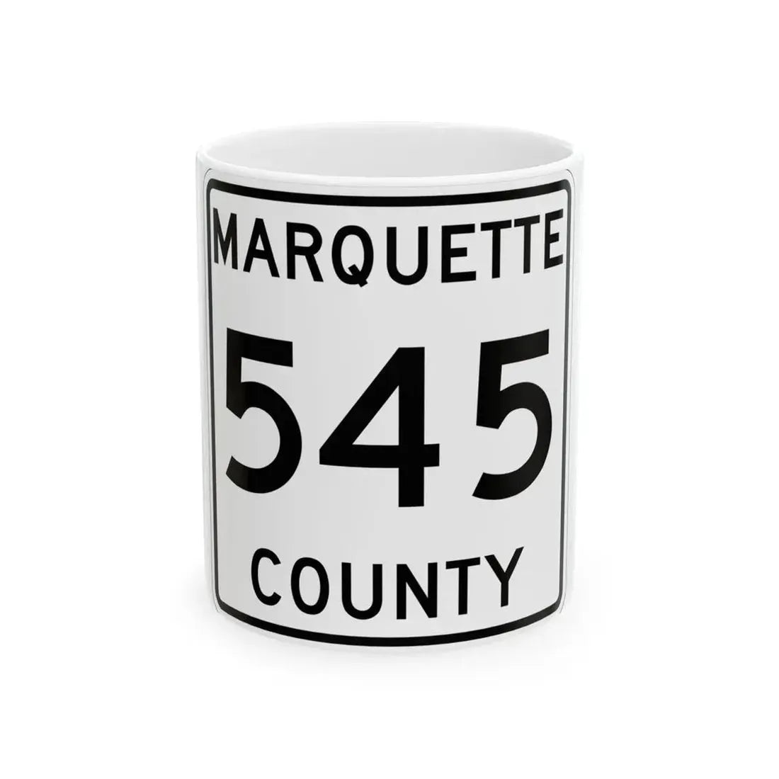 Michigan 545 Marquette County (Michigan) (Road Sign) White Coffee Mug 11oz - Go Mug Yourself
