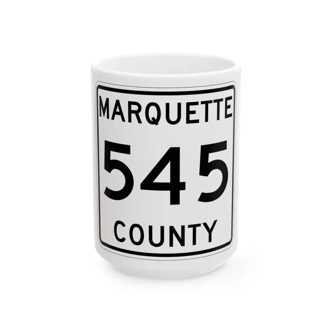 Michigan 545 Marquette County (Michigan) (Road Sign) White Coffee Mug 15oz - Go Mug Yourself