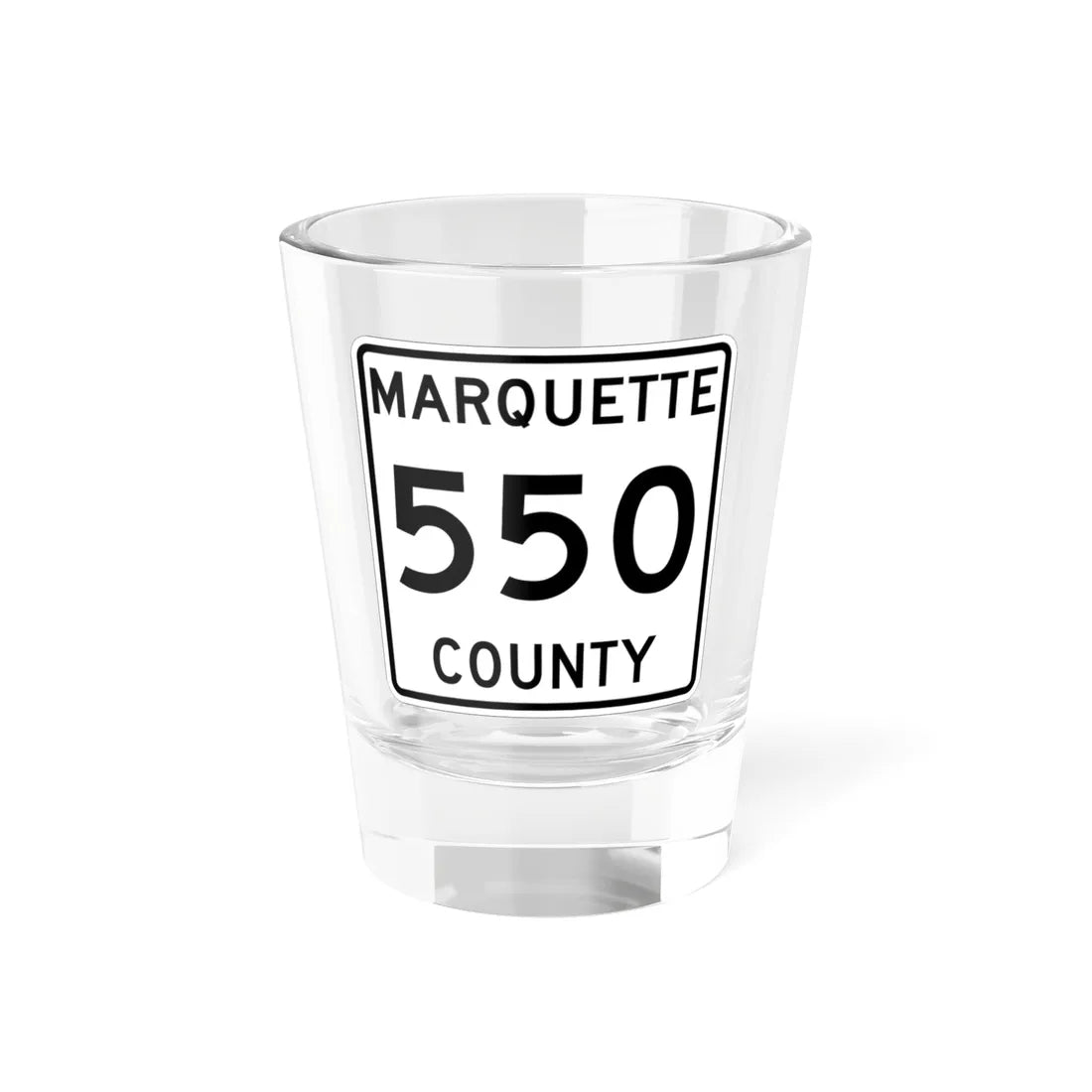 Michigan 550 Marquette County (Michigan) (Road Sign) Shot Glass 1.5oz 1.5oz - Go Mug Yourself