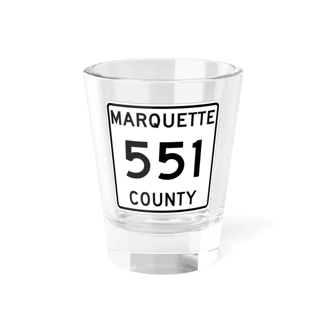 Michigan 551 Marquette County (Michigan) (Road Sign) Shot Glass 1.5oz 1.5oz - Go Mug Yourself