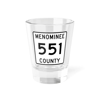 Michigan 551 Menominee County (Michigan) (Road Sign) Shot Glass 1.5oz 1.5oz - Go Mug Yourself
