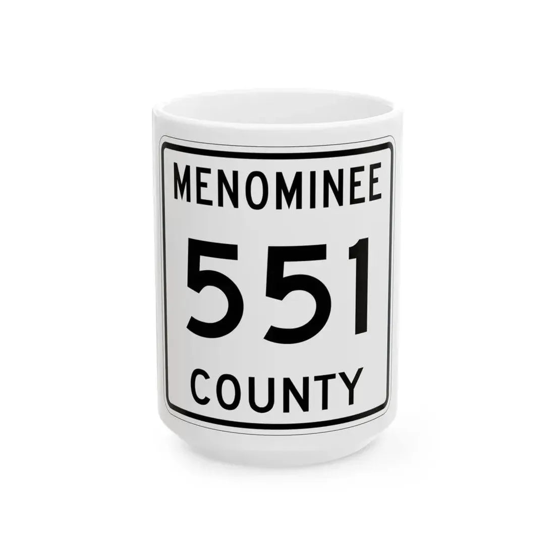 Michigan 551 Menominee County (Michigan) (Road Sign) White Coffee Mug 15oz - Go Mug Yourself