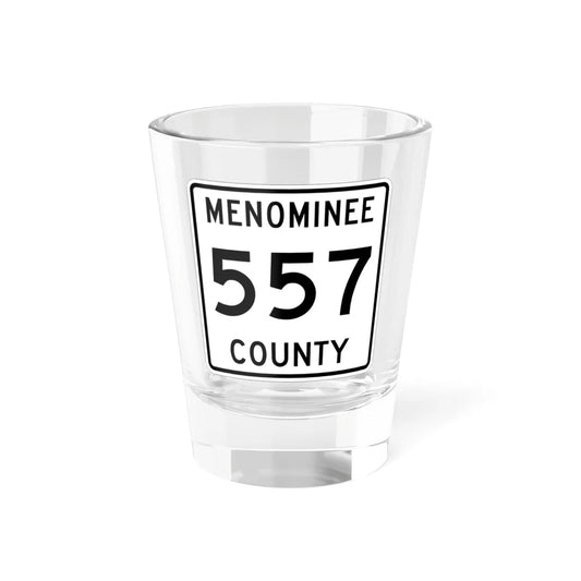Michigan 557 Menominee County (Michigan) (Road Sign) Shot Glass 1.5oz 1.5oz - Go Mug Yourself