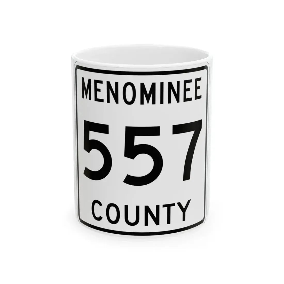 Michigan 557 Menominee County (Michigan) (Road Sign) White Coffee Mug 11oz - Go Mug Yourself