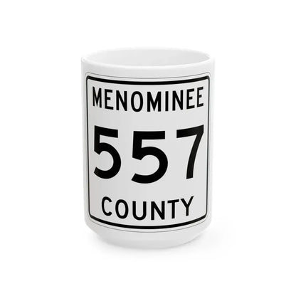Michigan 557 Menominee County (Michigan) (Road Sign) White Coffee Mug 15oz - Go Mug Yourself