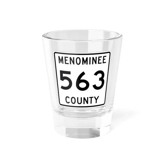 Michigan 563 Menominee County (Michigan) (Road Sign) Shot Glass 1.5oz 1.5oz - Go Mug Yourself