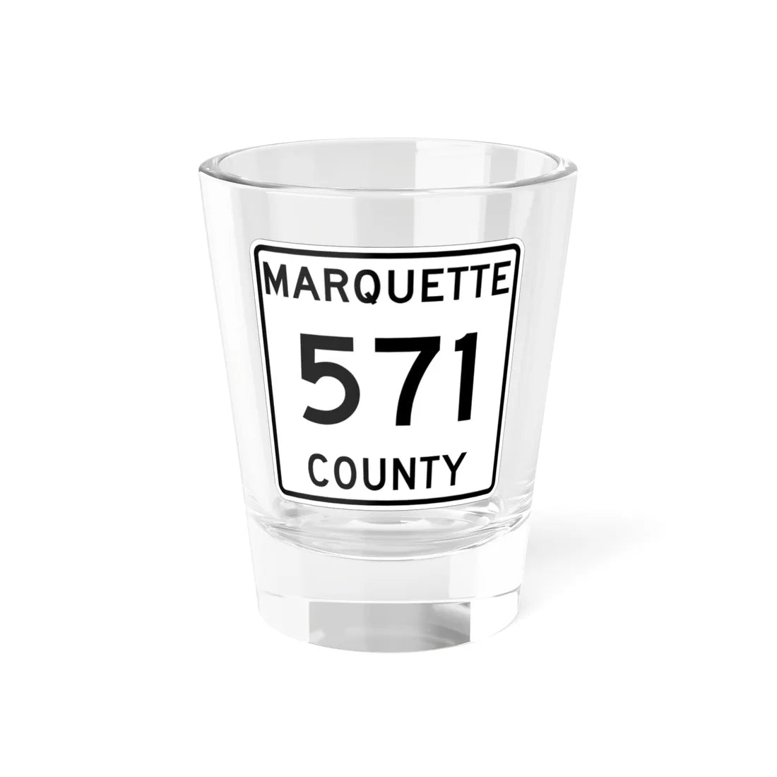 Michigan 571 Marquette County (Michigan) (Road Sign) Shot Glass 1.5oz 1.5oz - Go Mug Yourself