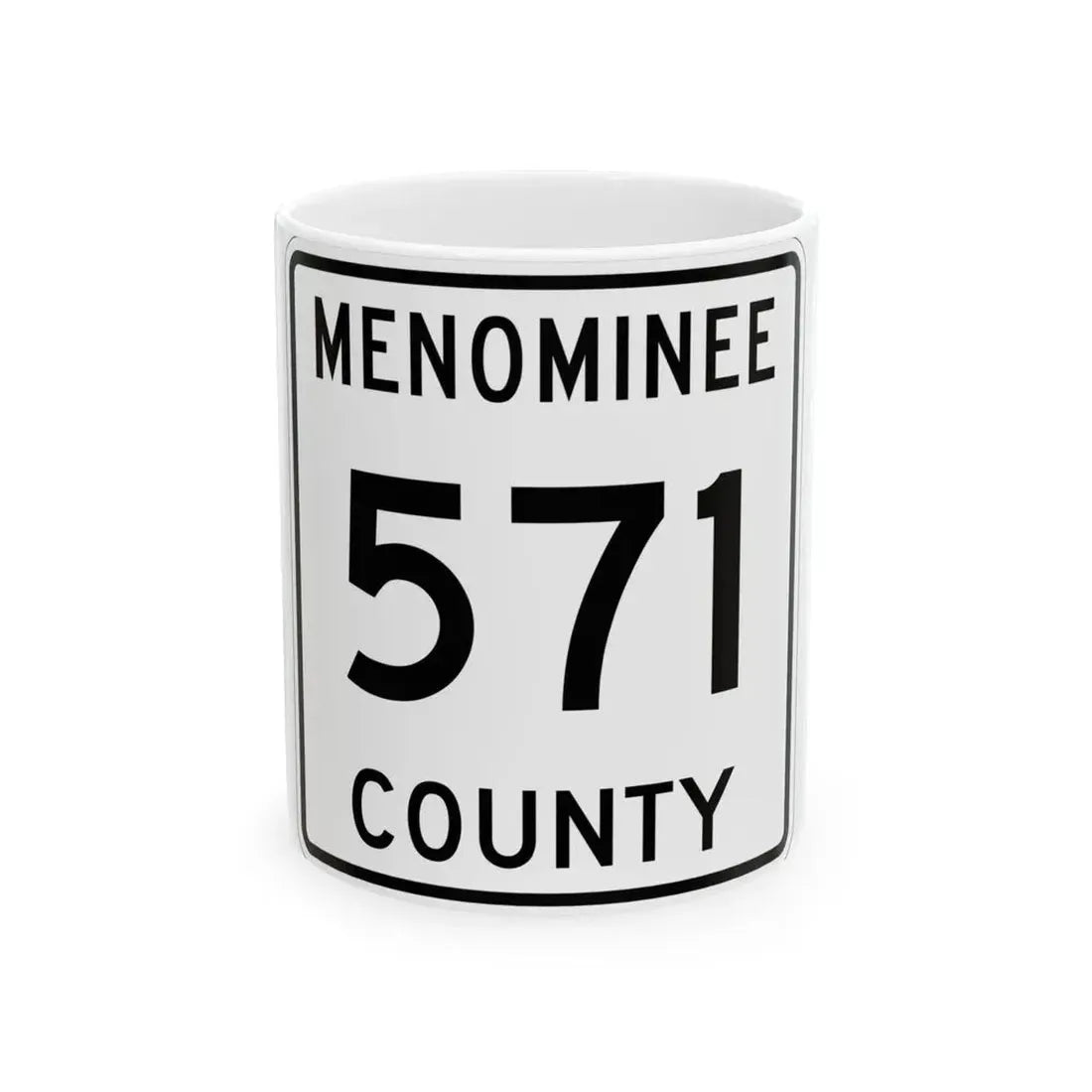 Michigan 571 Menominee County (Michigan) (Road Sign) White Coffee Mug 11oz - Go Mug Yourself