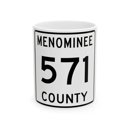 Michigan 571 Menominee County (Michigan) (Road Sign) White Coffee Mug 11oz - Go Mug Yourself