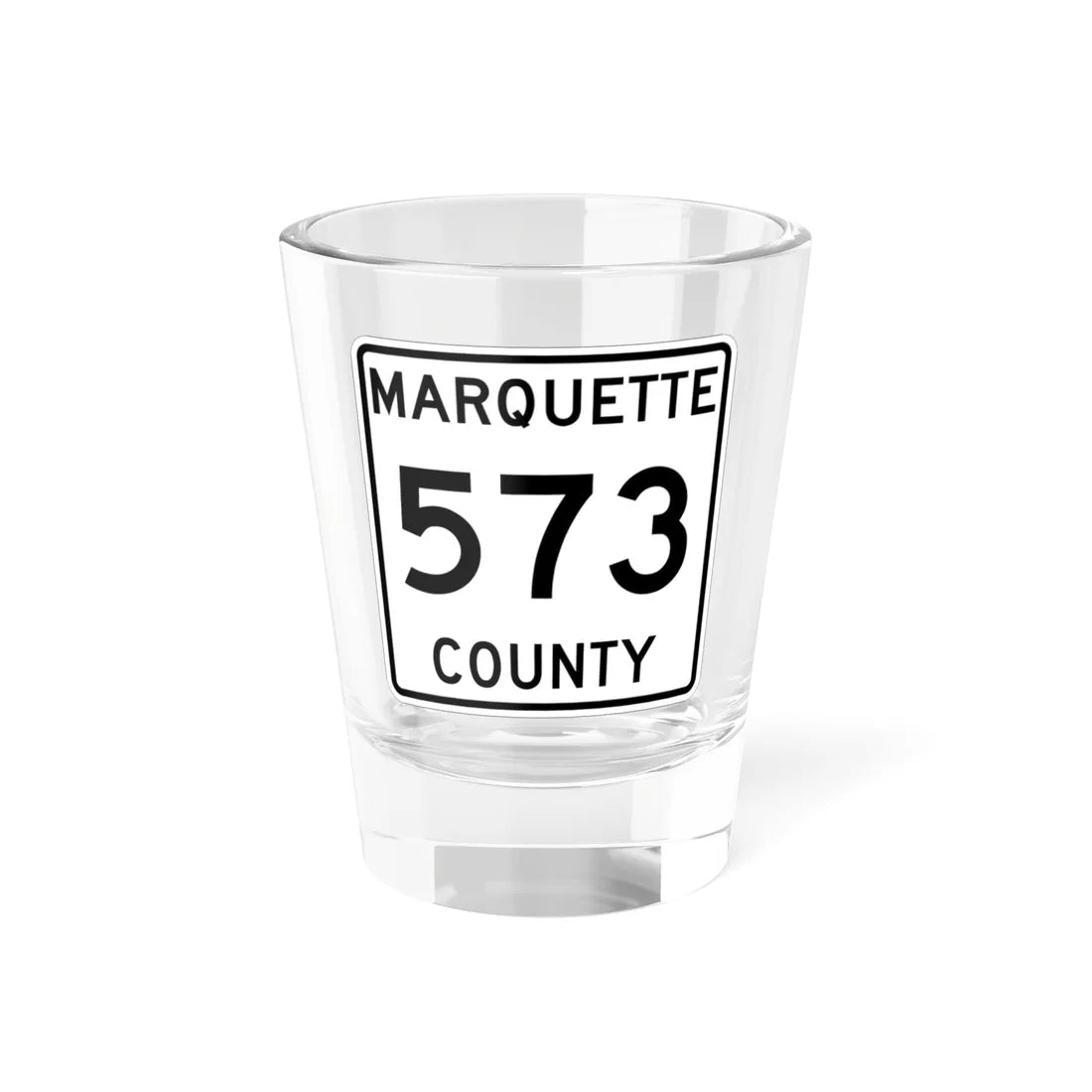 Michigan 573 Marquette County (Michigan) (Road Sign) Shot Glass 1.5oz 1.5oz - Go Mug Yourself