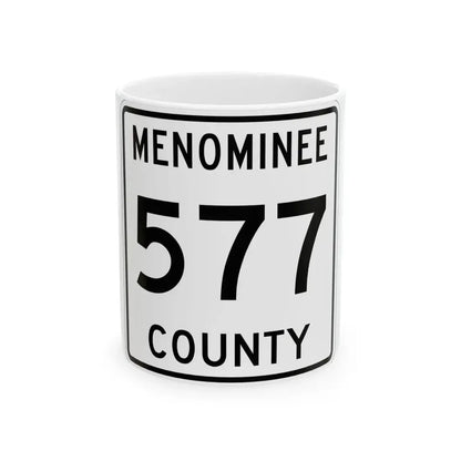 Michigan 577 Menominee County (Michigan) (Road Sign) White Coffee Mug 11oz - Go Mug Yourself