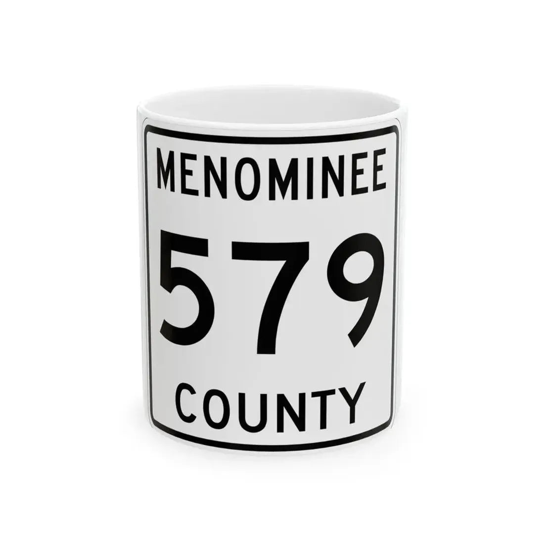 Michigan 579 Menominee County (Michigan) (Road Sign) White Coffee Mug 11oz - Go Mug Yourself