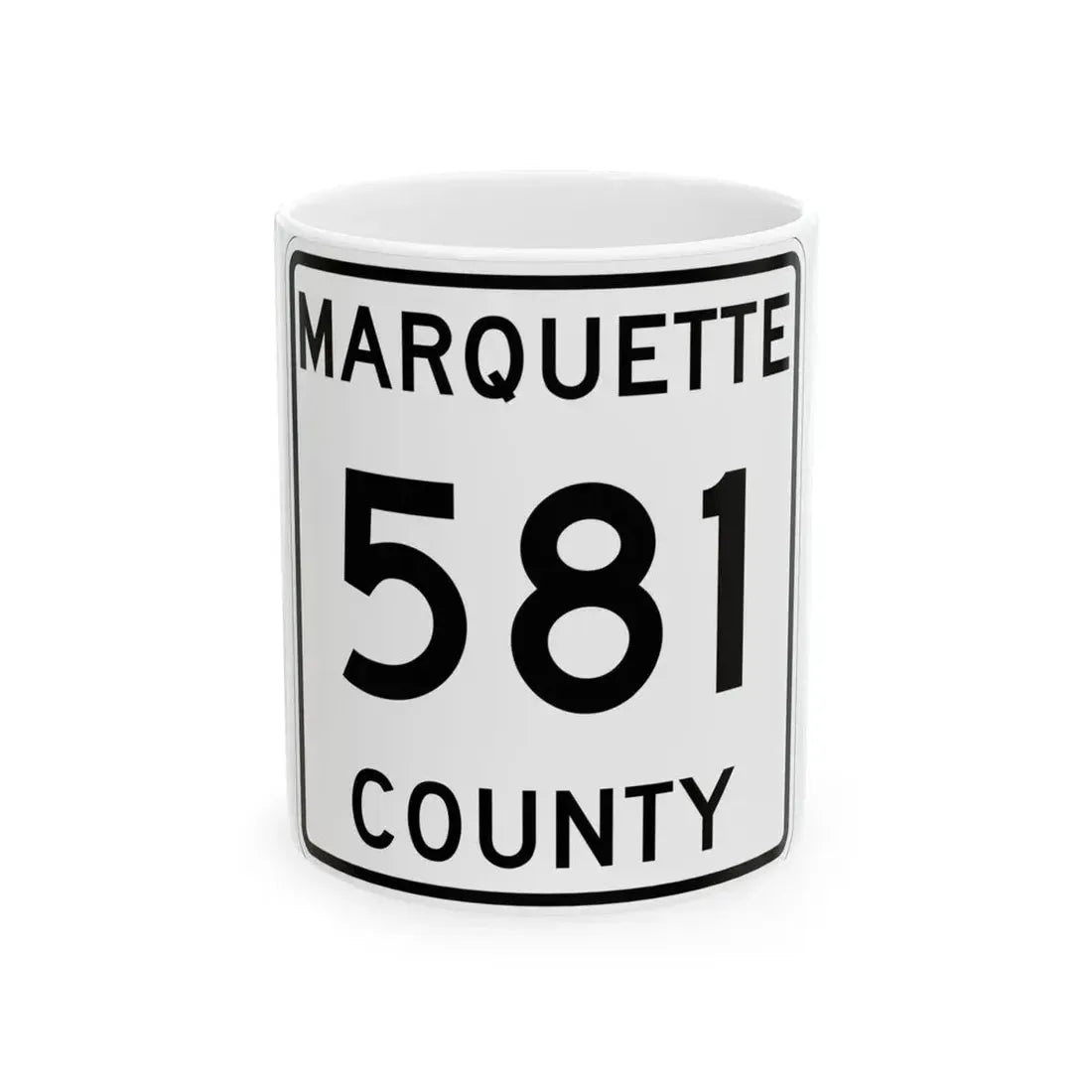 Michigan 581 Marquette County (Michigan) (Road Sign) White Coffee Mug 11oz - Go Mug Yourself