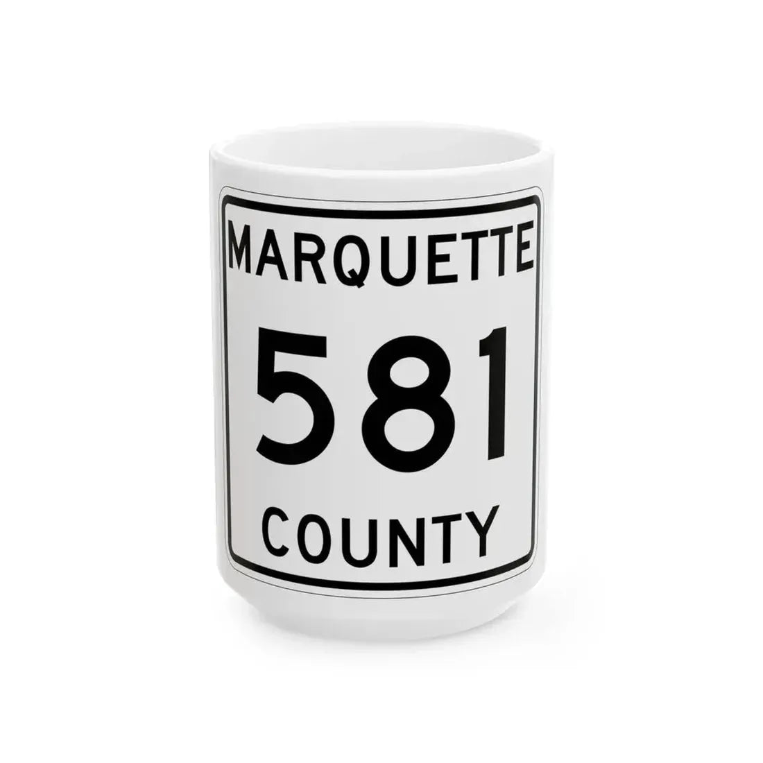 Michigan 581 Marquette County (Michigan) (Road Sign) White Coffee Mug 15oz - Go Mug Yourself