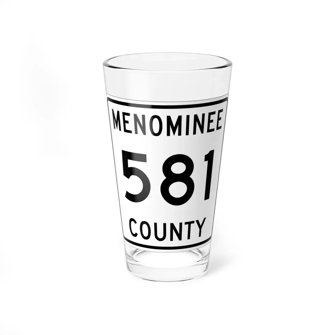Michigan 581 Menominee County (Michigan) (Road Sign) Pint Glass 16oz 16oz - Go Mug Yourself